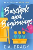 Barstools and Beginnings (Built to Last, #2) (eBook, ePUB) Barstools and Beginnings (Built to Last, #2) (eBook, ePUB)