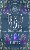 Trinity Mage (Mages of Might, #3) (eBook, ePUB) Trinity Mage (Mages of Might, #3) (eBook, ePUB)
