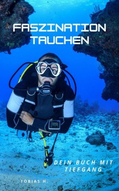 Faszination Tauchen - dein Buch mit Tiefgang (eBook, ePUB) Cover Faszination Tauchen - dein Buch mit Tiefgang (eBook, ePUB)