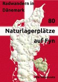 80 Naturlagerplätze auf Fyn (eBook, ePUB)