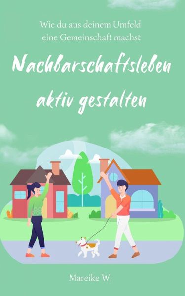 Nachbarschaftsleben aktiv gestalten (eBook, ePUB) Nachbarschaftsleben aktiv gestalten (eBook, ePUB)