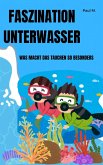 Faszination Unterwasser (eBook, ePUB)