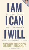 I Am. I Can. I Will (eBook, ePUB) I Am. I Can. I Will (eBook, ePUB)