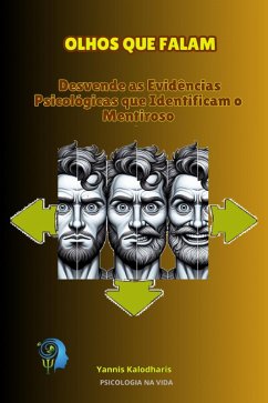 Cover Olhos que falam: Desvende as evidências psicológicas que identificam um mentiroso (Psicologia na Vida, #3) (eBook, ePUB)