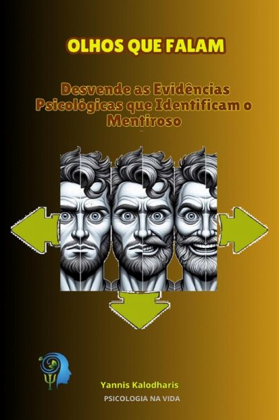 Olhos que falam: Desvende as evidências psicológicas que identificam um mentiroso (Psicologia na Vida, #3) (eBook, ePUB)