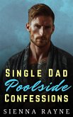 Single Dad Poolside Confessions (Single Dads of Silver Leaf Grove, #1) (eBook, ePUB) Single Dad Poolside Confessions (Single Dads of Silver Leaf Grove, #1) (eBook, ePUB)