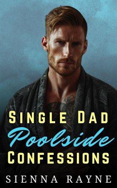 Cover Single Dad Poolside Confessions (Single Dads of Silver Leaf Grove, #1) (eBook, ePUB)