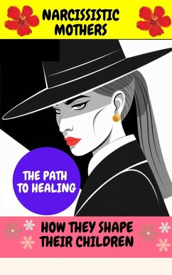 Cover Narcissistic Mothers: Break Free From Toxic Parents (eBook, ePUB)