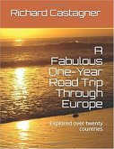 A Fabulous One-Year Road Trip Through Europe (The Road Trip Series, #2) (eBook, ePUB) A Fabulous One-Year Road Trip Through Europe (The Road Trip Series, #2) (eBook, ePUB)