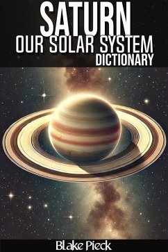 Saturn Dictionary - Our Solar System (Grow Your Vocabulary) (eBook, ePUB) - Pieck, Blake