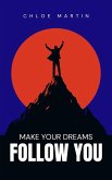 Make your Dreams Follow you (Emotional Help, #1) (eBook, ePUB)