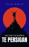 Haz que tus Sueños te Persigan (Emotional Help, #1) (eBook, ePUB) Haz que tus Sueños te Persigan (Emotional Help, #1) (eBook, ePUB)