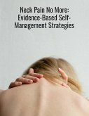 Neck Pain No More (Evidence Based Self Treatment) (eBook, ePUB) Neck Pain No More (Evidence Based Self Treatment) (eBook, ePUB)