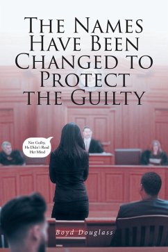 Cover THE NAMES HAVE BEEN CHANGED TO PROTECT THE GUILTY (eBook, ePUB)