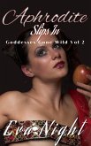 Aphrodite Slips In: A Sapphic Erotic Short Story (Goddesses Gone Wild, #2) (eBook, ePUB) Aphrodite Slips In: A Sapphic Erotic Short Story (Goddesses Gone Wild, #2) (eBook, ePUB)
