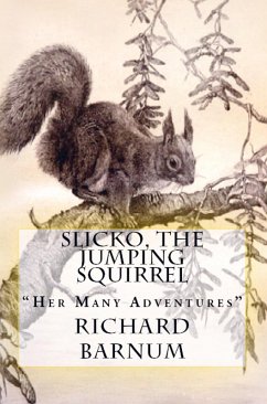 Slicko, The Jumping Squirrel - Richard Barnum