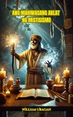 Ang Mahiwagang Testamento ng Mistisismo (eBook, ePUB) Ang Mahiwagang Testamento ng Mistisismo (eBook, ePUB)