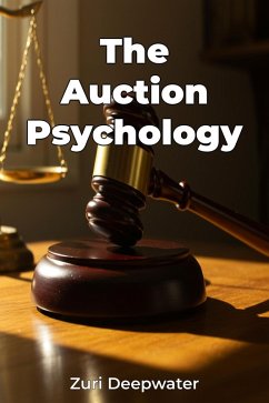 The Auction Psychology (eBook, ePUB) - Deepwater, Zuri