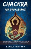 Chakra per Principianti (eBook, ePUB) Chakra per Principianti (eBook, ePUB)