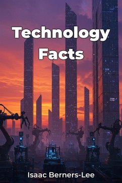 Technology Facts (eBook, ePUB) - Berners-Lee, Isaac