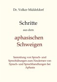 Schritte aus dem aphasischen Schweigen Schritte aus dem aphasischen Schweigen