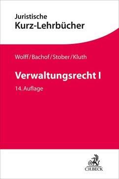 Verwaltungsrecht I - Stober, Rolf; Kluth, Winfried; Korte, Stefan; Eisenmenger, Sven; Wolff, Hans J.; Bachof, Otto