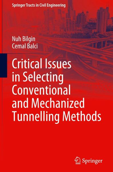 Critical Issues in Selecting Conventional and Mechanized Tunnelling Methods Critical Issues in Selecting Conventional and Mechanized Tunnelling Methods