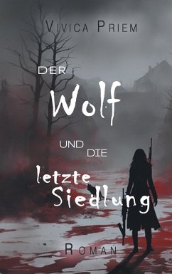 Der Wolf und die letzte Siedlung Der Wolf und die letzte Siedlung