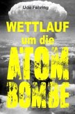 Wettlauf um die Atombombe Wettlauf um die Atombombe