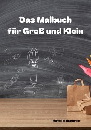 Das Malbuch - für Groß und Klein A5