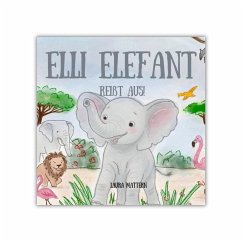 Elli Elefant reißt aus! - Mattern, Laura