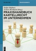 Praxishandbuch Kartellrecht im Unternehmen Praxishandbuch Kartellrecht im Unternehmen
