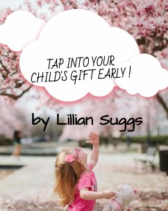 Tap Into Your Child's Gift Early (eBook, ePUB) - Suggs, Lillian