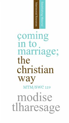 Coming In To Marriage; The Christian Way (ESTABLISHING SERIES, #4) (eBook, ePUB) - Tlharesagae, Modise