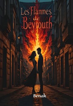 Les Flammes de Beyrouth (eBook, ePUB) - Benak