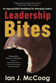 Leadership Bites: An Approachable Handbook for Emerging Leaders (eBook, ePUB) - McCoog, Ian