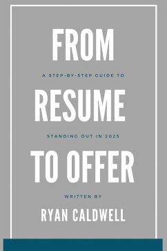 Cover From Resume to Offer: A Step-by-Step Guide to Standing Out in 2025 (eBook, ePUB)