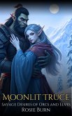 Moonlit Truce (Savage Desires of Orcs and Elves) (eBook, ePUB) Moonlit Truce (Savage Desires of Orcs and Elves) (eBook, ePUB)