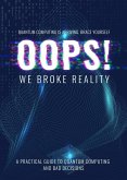 Oops we Broke Reality - A Guide to Quantum Computing (eBook, ePUB)