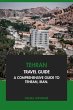 Tehran Travel Guide: A Comprehensive... - Bild 1