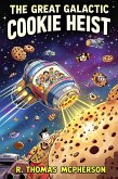 The Great Galactic Cookie Heist (eBook, ePUB) The Great Galactic Cookie Heist (eBook, ePUB)