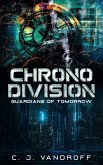 Chrono Division: Guardians of Tomorrow (eBook, ePUB) Chrono Division: Guardians of Tomorrow (eBook, ePUB)