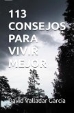 113 CONSEJOS PARA VIVIR MEJOR (eBook, ePUB) 113 CONSEJOS PARA VIVIR MEJOR (eBook, ePUB)