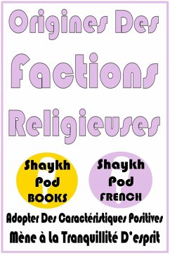 Origines Des Factions Religieuses (eBook, ePUB) - French, ShaykhPod