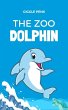 The Zoo Dolphin (My Unique World, #1)... - Bild 1