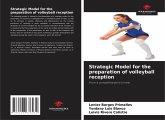 Strategic Model for the preparation of volleyball reception Strategic Model for the preparation of volleyball reception
