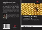 Case study: Teaching honey quality Case study: Teaching honey quality