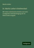 Dr. Martin Luther's Briefwechsel Dr. Martin Luther's Briefwechsel