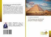 10 Principes qui ont fait de Joseph le Prince d'Egypte 10 Principes qui ont fait de Joseph le Prince d'Egypte