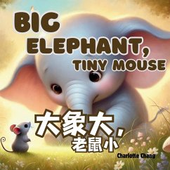 Big Elephant, Tiny Mouse - Chang, Charlotte